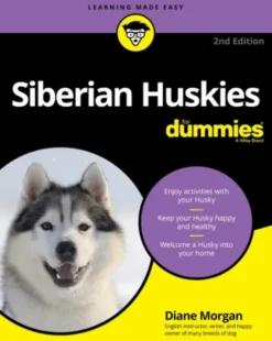 Siberian Huskies For Dummies, 2nd Edition