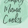 Simply Mama Cooks