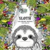 Sloth coloring book for adults: (Animal Coloring Books for Adults)