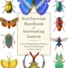 Smithsonian Handbook of Interesting Insects