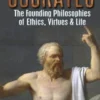 Socrates: The Best of Socrates: The Founding Philosophies of Ethics, Virtues & Life