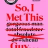 So, I Met This Guy . . .
