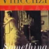Something Dangerous: A Sweeping Wartime Drama of Family, Politics, and Forbidden Love