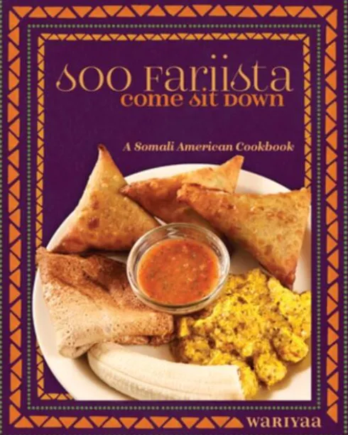 Soo Fariista / Come Sit Down: A Somali American Cookbook