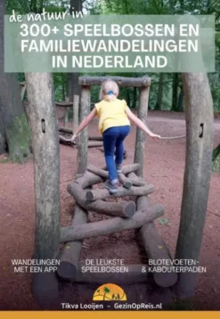 300+ Speelbossen en familiewandelingen in Nederland