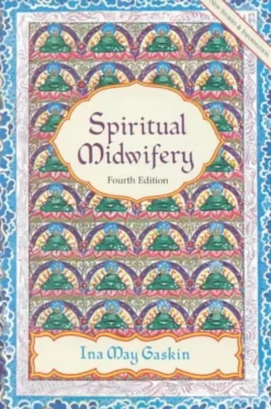 Spiritual Midwifery - 4Th Ed.
