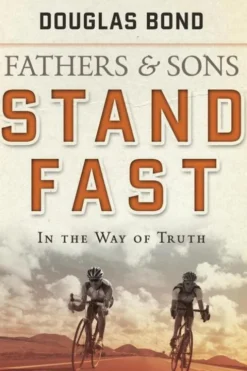 Stand Fast in the Way of Truth