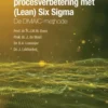 Stap voor stap naar procesverbetering met (Lean) Six Sigma: de DMAIC-methode