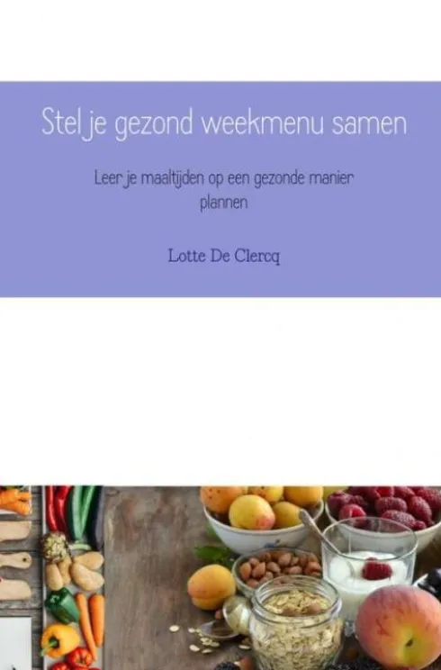 Stel je gezond weekmenu samen