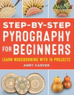 Step-By-Step Pyrography for Beginners