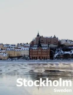 Stockholm Sweden: Coffee Table Photography Travel Picture Book Album Of A Scandinavian Swedish Country And City In The Baltic Sea Large