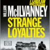 Strange Loyalties: A Laidlaw Investigation (Jack Laidlaw Novels Book 3)