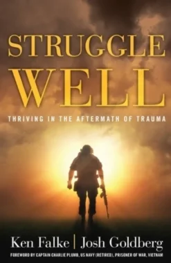 Struggle Well: Thriving in the Aftermath of Trauma