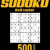 Sudoku Makkelijk tot Moeilijk - Jumbo Editie - 500 Puzzels - Incl. Uitleg en Oplossingen
