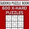 Sudoku Puzzle Book, 600 Extra Hard Puzzles: Single Difficulty Level for No Wasted Puzzles