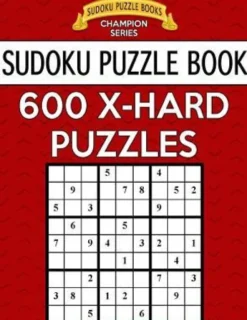 Sudoku Puzzle Book, 600 Extra Hard Puzzles: Single Difficulty Level for No Wasted Puzzles