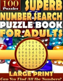 Superb Number Search Puzzle Book for Adults: Large print.: Number Word Search Puzzles for Adults and Seniors.