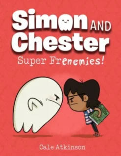 Super Frenemies (Simon and Chester Book #5)