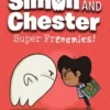 Super Frenemies (Simon and Chester Book #5)