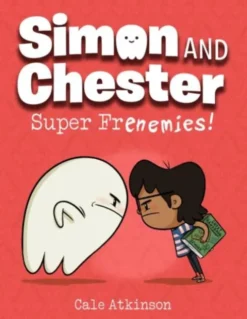 Super Frenemies (Simon and Chester Book #5)