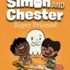 Super Friends (Simon and Chester Book #4)