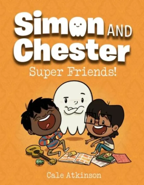 Super Friends (Simon and Chester Book #4)
