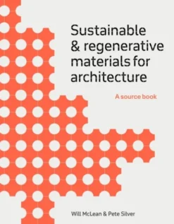 Sustainable and Regenerative Materials for Architecture