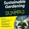 Sustainable Gardening For Dummies