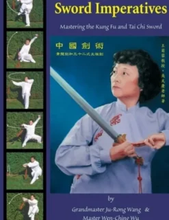 Sword Imperatives: Mastering the Kung Fu and Tai Chi Sword