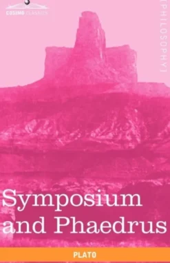 Symposium and Phaedrus
