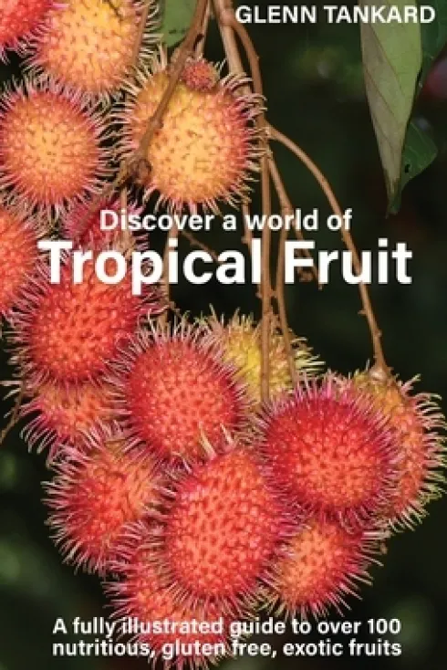 Tankard, G: Discover a world of Tropical Fruit