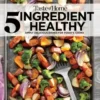 Taste of Home 5 Ingredient Healthy Cookbook: Simply Delicious Dishes for Today's Cooks