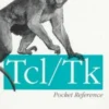 Tcl/Tk Pocket Reference