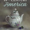 Tea in 18th Century America