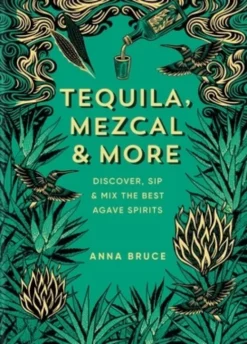 Tequila, Mezcal & More