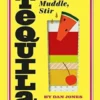 Tequila: Shake, Muddle, Stir