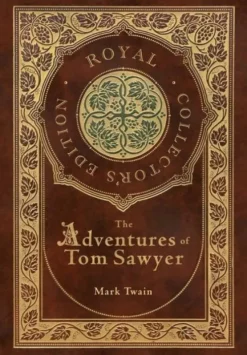 The Adventures of Tom Sawyer (Royal Collector's Edition) (Case Laminate Hardcover with Jacket)