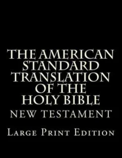 The American Standard Translation of The Holy Bible: Low Tide Press LARGE PRINT Edition