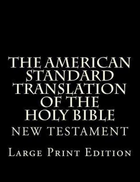The American Standard Translation of The Holy Bible: Low Tide Press LARGE PRINT Edition