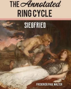The Annotated Ring Cycle: Siegfried