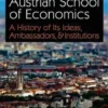 The Austrian School of Economics: A History of Its Ideas, Ambassadors, & Institutions