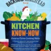 The Backyard Homestead Book of Kitchen Know-How