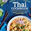 The Better Than Takeout Thai Cookbook: Favorite Thai Food Recipes Made at Home