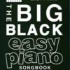The Big Black Easy Piano Songbook