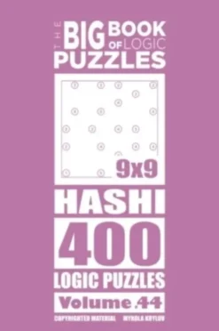 The Big Book of Logic Puzzles - Hashi 400 Logic (Volume 44)