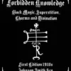The Book of Forbidden Knowledge: Black Magic, Superstition, Charms, and Divination