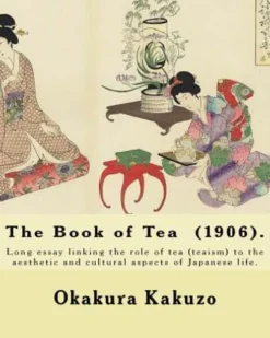 The Book of Tea (1906). By: Okakura Kakuzo: The Book of Tea ( Cha no Hon?) by Okakura Kakuzo (1906) is a long essay linking the role of tea (teais