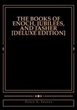 The Books of Enoch, Jubilees, And Jasher [Deluxe Edition]