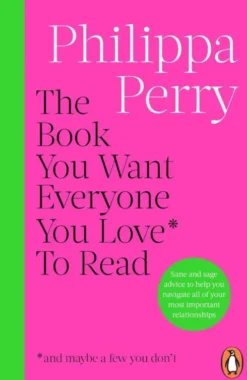 The Book You Want Everyone You Love* To Read *(and maybe a few you don’t)