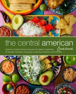 The Central American Cookbook